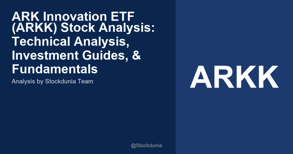 ARK Innovation ETF (ARKK) Stock Analysis: Technical Analysis, Investment Guides, & Fundamentals