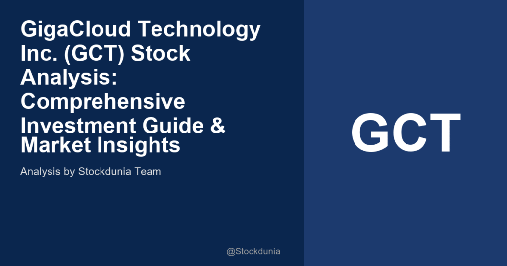 GigaCloud Technology Inc. (GCT) Stock Analysis: Comprehensive Investment Guide & Market Insights