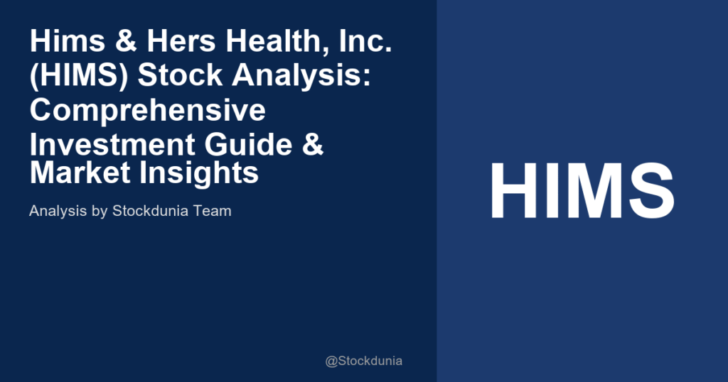 Hims & Hers Health, Inc. (HIMS) Stock Analysis: Comprehensive Investment Guide & Market Insights