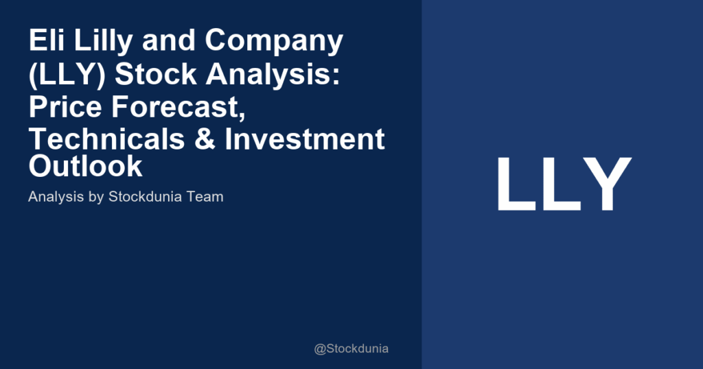 Eli Lilly and Company (LLY) Stock Analysis: Price Forecast, Technicals & Investment Outlook