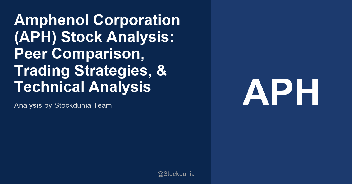 Amphenol Corporation (APH) Stock Analysis: Peer Comparison, Trading Strategies, & Technical Analysis