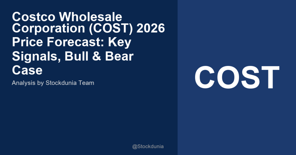Costco Wholesale Corporation (COST) 2026 Price Forecast: Key Signals, Bull & Bear Case