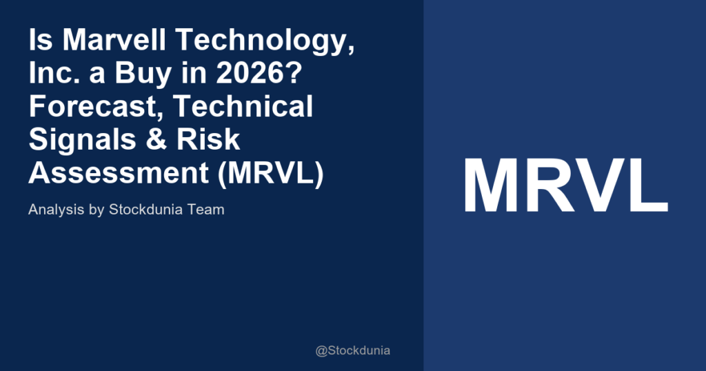 Is Marvell Technology, Inc. a Buy in 2026? Forecast, Technical Signals & Risk Assessment (MRVL)
